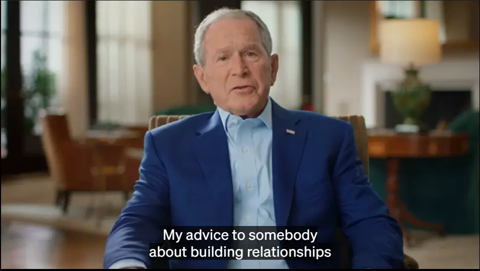 George Bush on Building Relationships