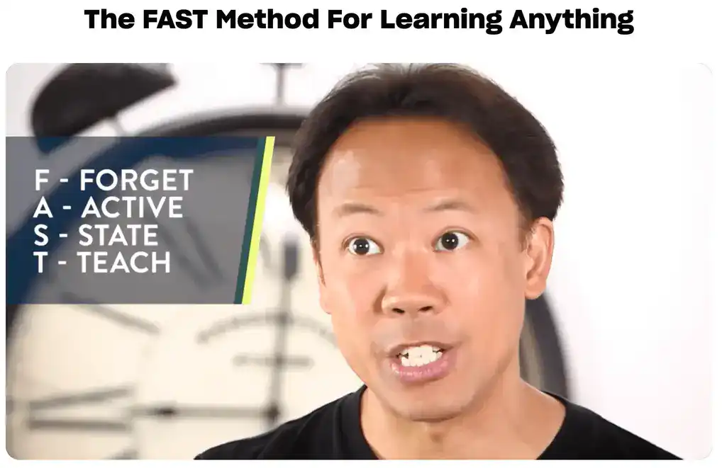 Jim Kwik's FAST method for learning.