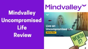 Mindvalley Uncompromised Life Review